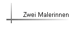 Zwei Malerinnen