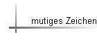 mutiges Zeichen