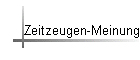 Zeitzeugen-Meinung