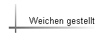 Weichen gestellt