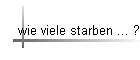 wie viele starben ... ?