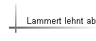 Lammert lehnt ab