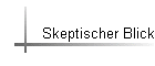 Skeptischer Blick