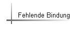 Fehlende Bindung