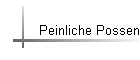 Peinliche Possen