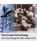 Die NRW-Lehrerhandreichung "Flucht und Vertreibung" verbindet eine historisch fundierte Darstellung jener Ereignisse mit zahlreichen Fotos und Abbildungen.