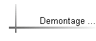 Demontage ...