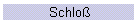 Schlo