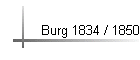 Burg 1834 / 1850